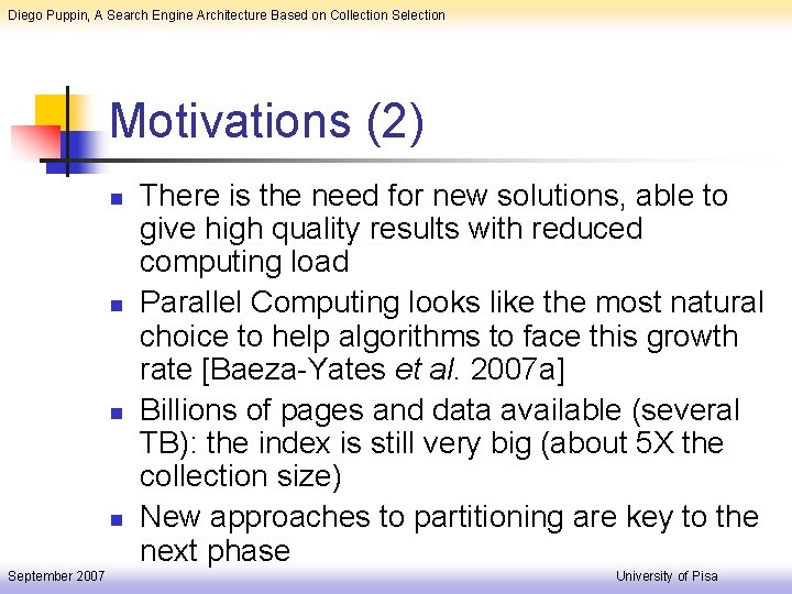 Diego Puppin, A Search Engine Architecture Based on Collection Selection Motivations (2) n n