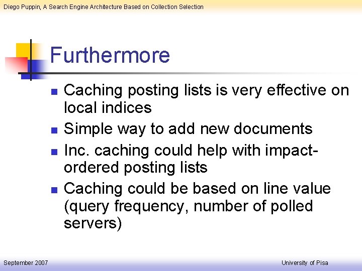 Diego Puppin, A Search Engine Architecture Based on Collection Selection Furthermore n n September