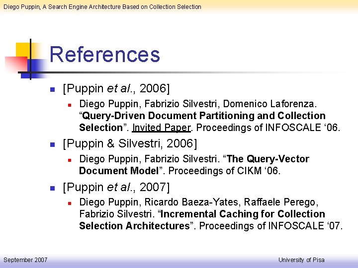 Diego Puppin, A Search Engine Architecture Based on Collection Selection References n [Puppin et
