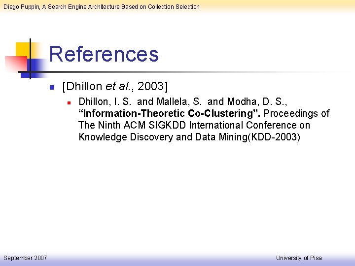 Diego Puppin, A Search Engine Architecture Based on Collection Selection References n [Dhillon et