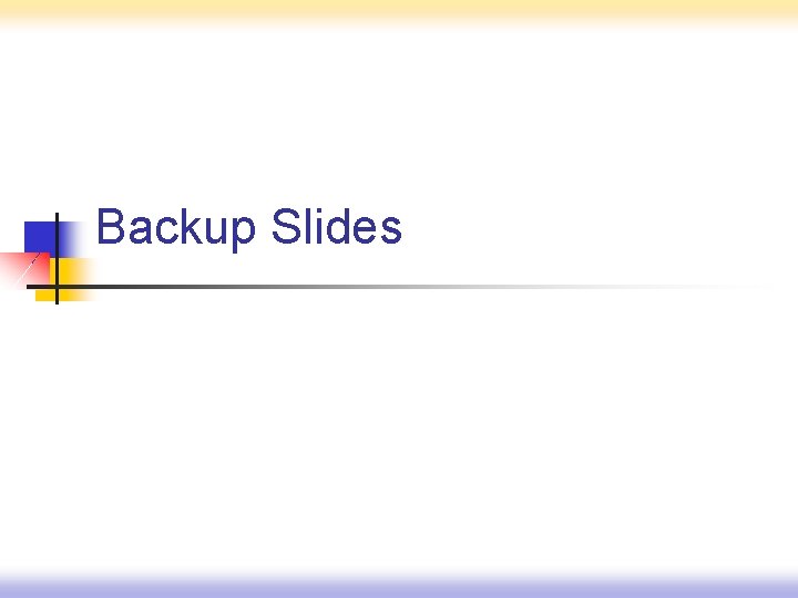 Backup Slides 