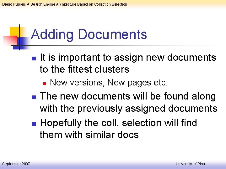 Diego Puppin, A Search Engine Architecture Based on Collection Selection Adding Documents n It