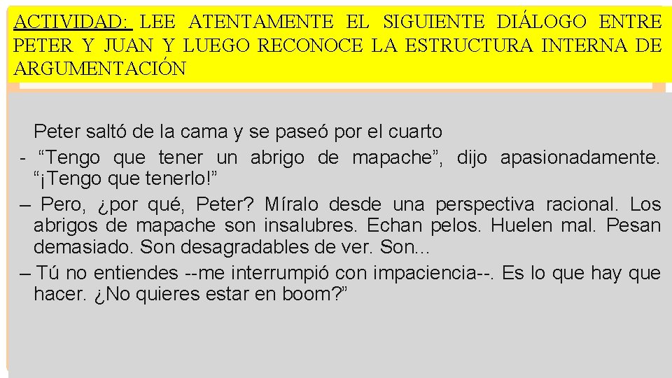 ACTIVIDAD: LEE ATENTAMENTE EL SIGUIENTE DIÁLOGO ENTRE PETER Y JUAN Y LUEGO RECONOCE LA