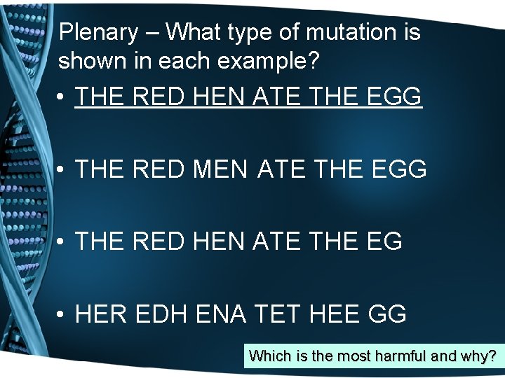 Plenary – What type of mutation is shown in each example? • THE RED