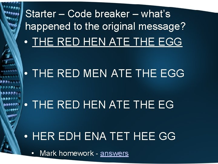 Starter – Code breaker – what’s happened to the original message? • THE RED