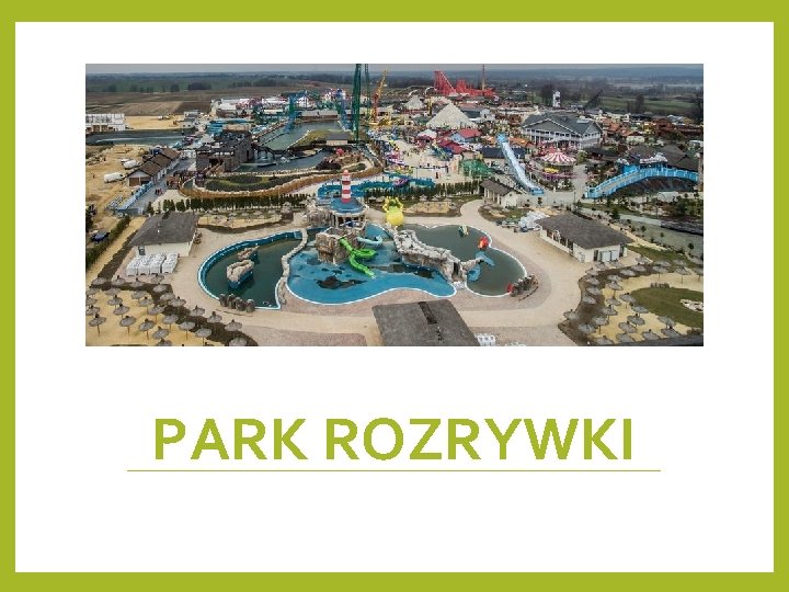 PARK ROZRYWKI 