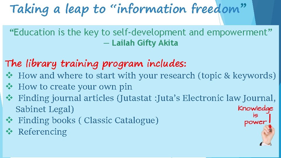 Taking a leap to “information freedom” “Education is the key to self-development and empowerment”