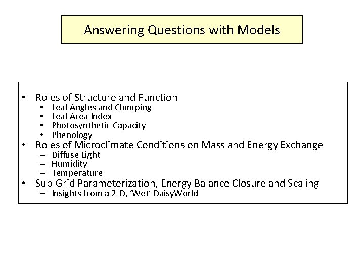 Answering Questions with Models • Roles of Structure and Function • • Leaf Angles