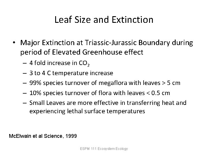 Leaf Size and Extinction • Major Extinction at Triassic-Jurassic Boundary during period of Elevated