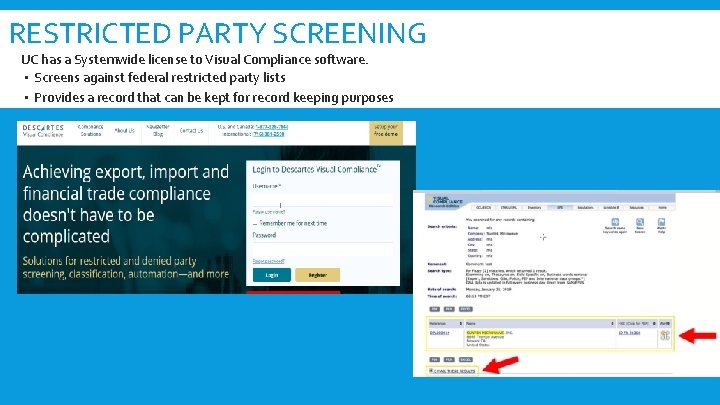 RESTRICTED PARTY SCREENING UC has a Systemwide license to Visual Compliance software. • Screens