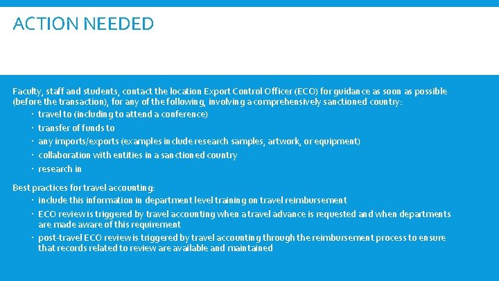 ACTION NEEDED Faculty, staff and students, contact the location Export Control Officer (ECO) for