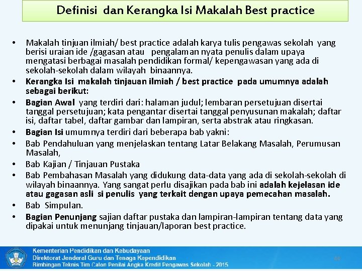 Definisi dan Kerangka Isi Makalah Best practice • • • Makalah tinjuan ilmiah/ best