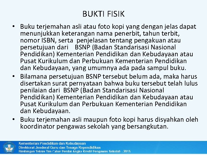 BUKTI FISIK • Buku terjemahan asli atau foto kopi yang dengan jelas dapat menunjukkan