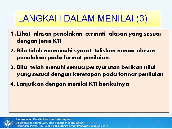 LANGKAH DALAM MENILAI (3) 1. Lihat alasan penolakan, cermati alasan yang sesuai dengan jenis