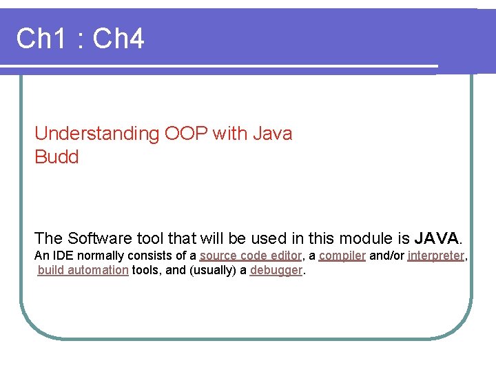 Ch 1 : Ch 4 Understanding OOP with Java Budd The Software tool that Ch 1 : Ch 4 Understanding OOP with Java Budd The Software tool that