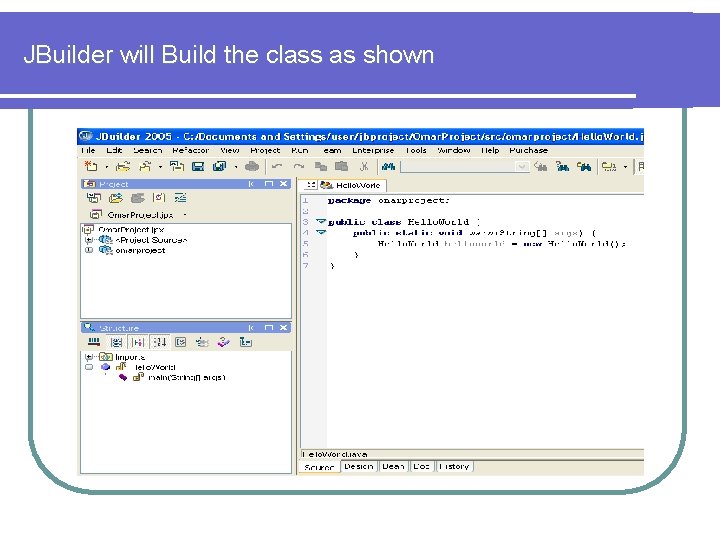 JBuilder will Build the class as shown JBuilder will Build the class as shown