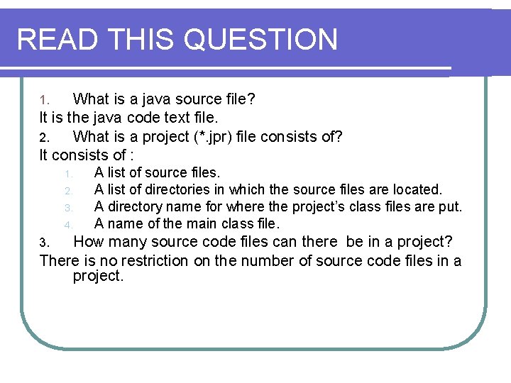 READ THIS QUESTION What is a java source file? It is the java code READ THIS QUESTION What is a java source file? It is the java code
