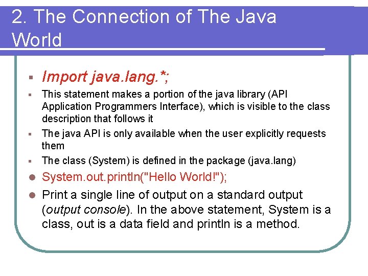 2. The Connection of The Java World § Import java. lang. *; This statement 2. The Connection of The Java World § Import java. lang. *; This statement