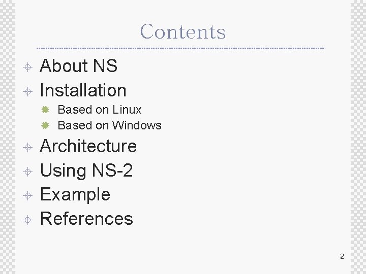 Contents ± ± About NS Installation ® Based on Linux ® Based on Windows