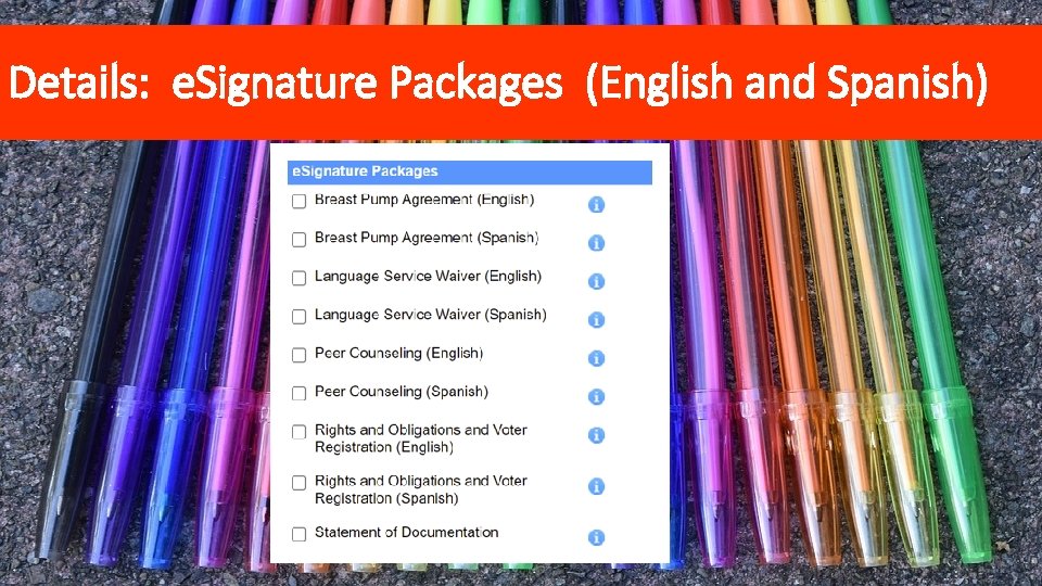 Details: e. Signature Packages (English and Spanish) 