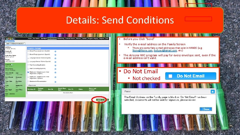 Details: Send Conditions • Before you Click “Send” • Verify the e-mail address on