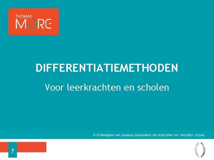 DIFFERENTIATIEMETHODEN Voor leerkrachten en scholen 7 