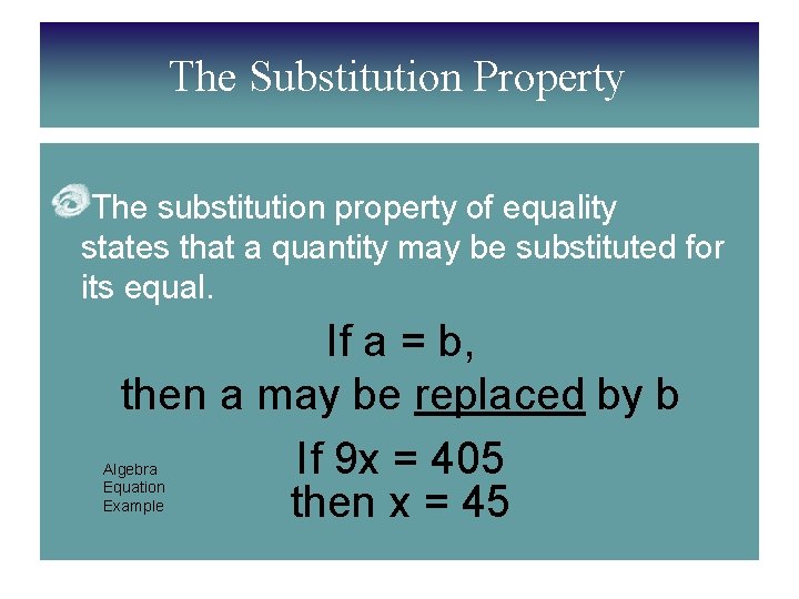 The Substitution Property The substitution property of equality states that a quantity may be