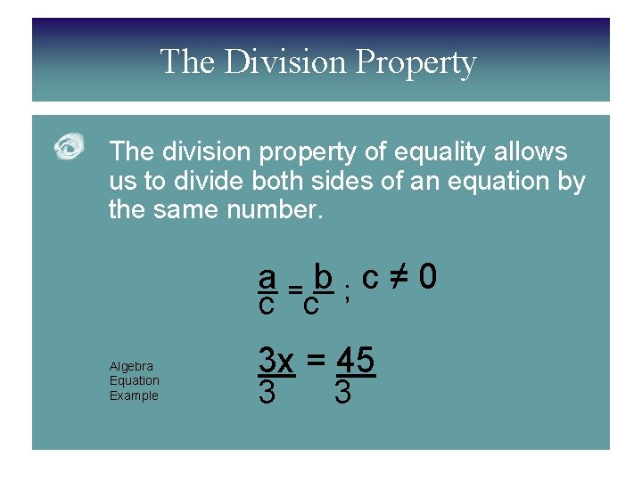 The Division Property The division property of equality allows us to divide both sides