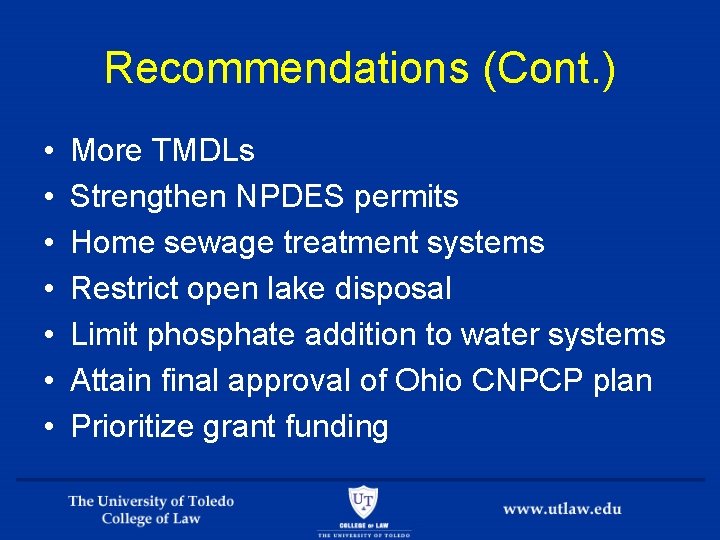 Recommendations (Cont. ) • • More TMDLs Strengthen NPDES permits Home sewage treatment systems