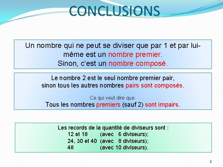 CONCLUSIONS Un nombre qui ne peut se diviser que par 1 et par luimême