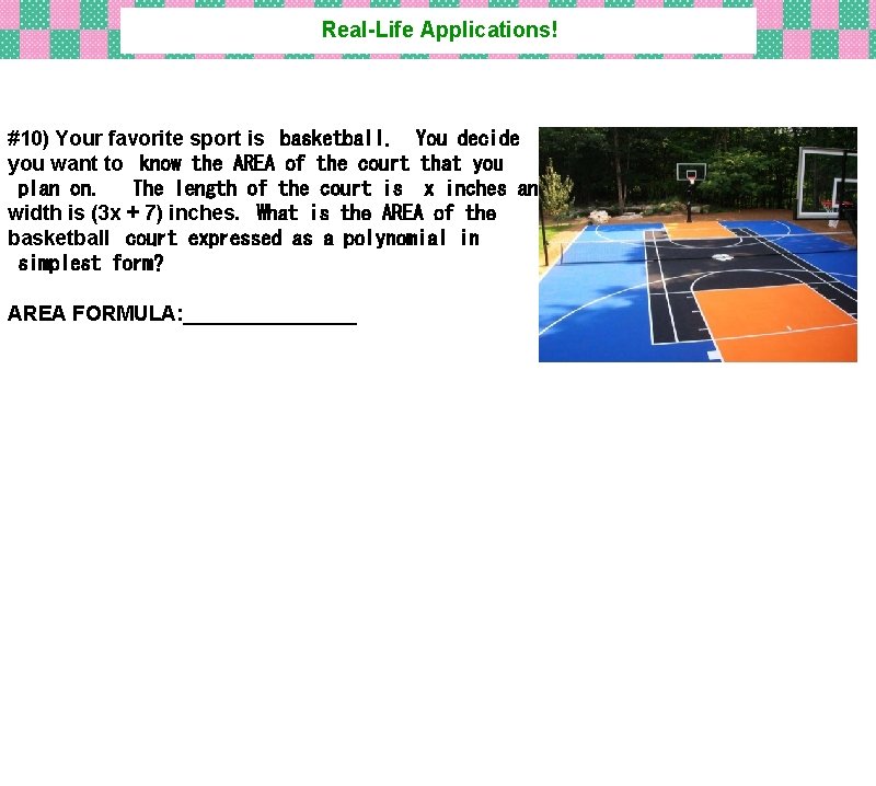 Real-Life Applications! #10) Your favorite sport is basketball. You decide you want to know