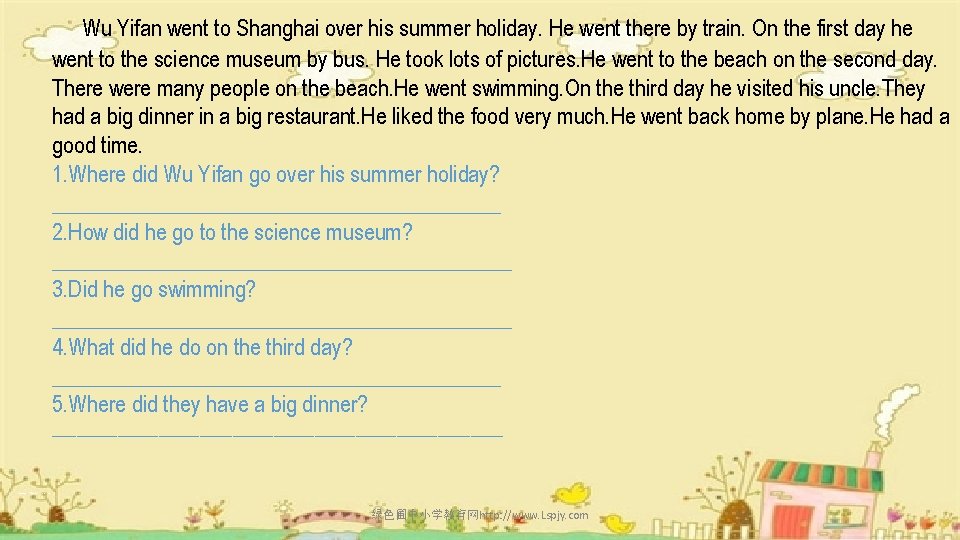 Wu Yifan went to Shanghai over his summer holiday. He went there by train.