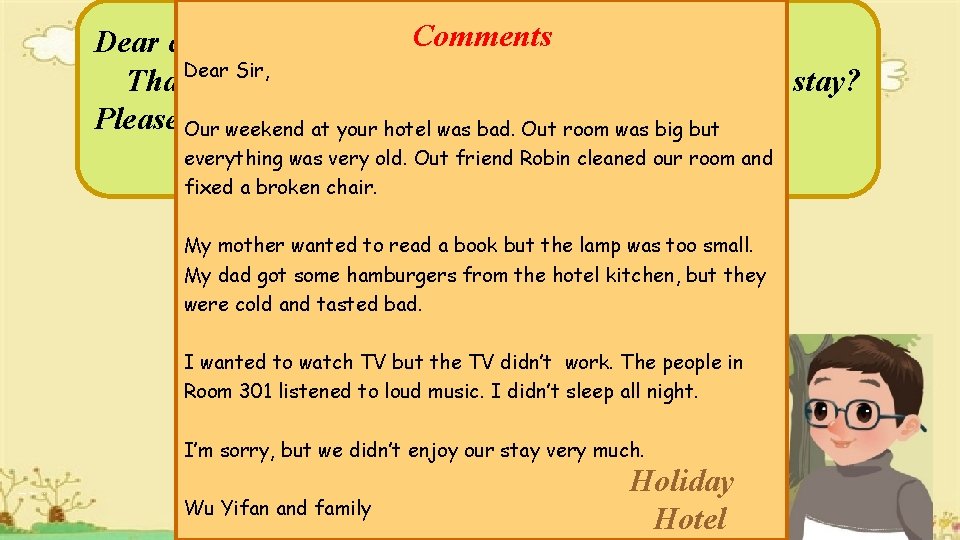 Comments Dear customer, Dear Sir, Thank you for staying in our hotel. How was