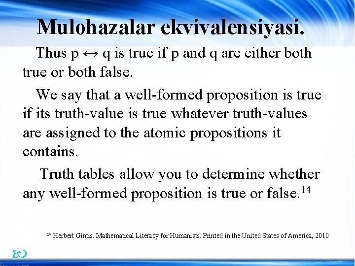 Mulohazalar ekvivalensiyasi. Thus p ↔ q is true if p and q are either