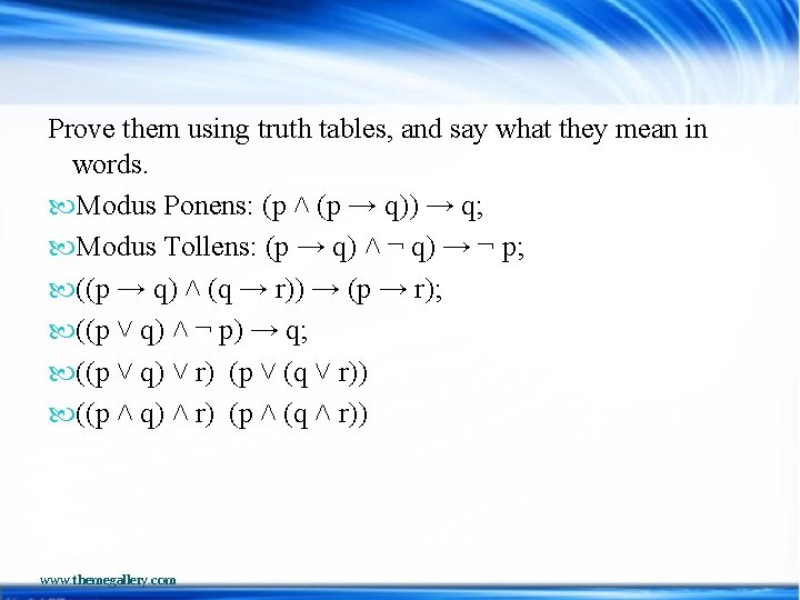 Prove them using truth tables, and say what they mean in words. Modus Ponens: