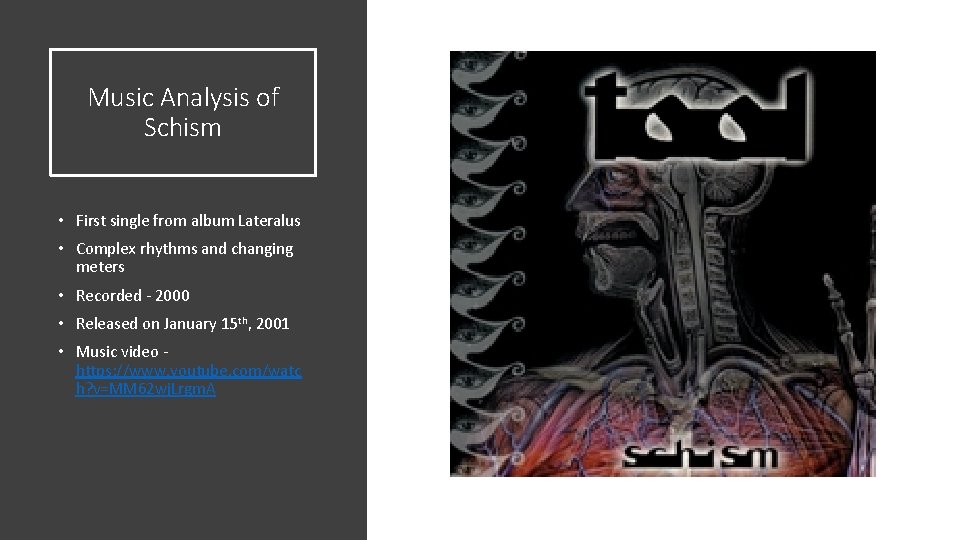 Music Analysis of Schism • First single from album Lateralus • Complex rhythms and