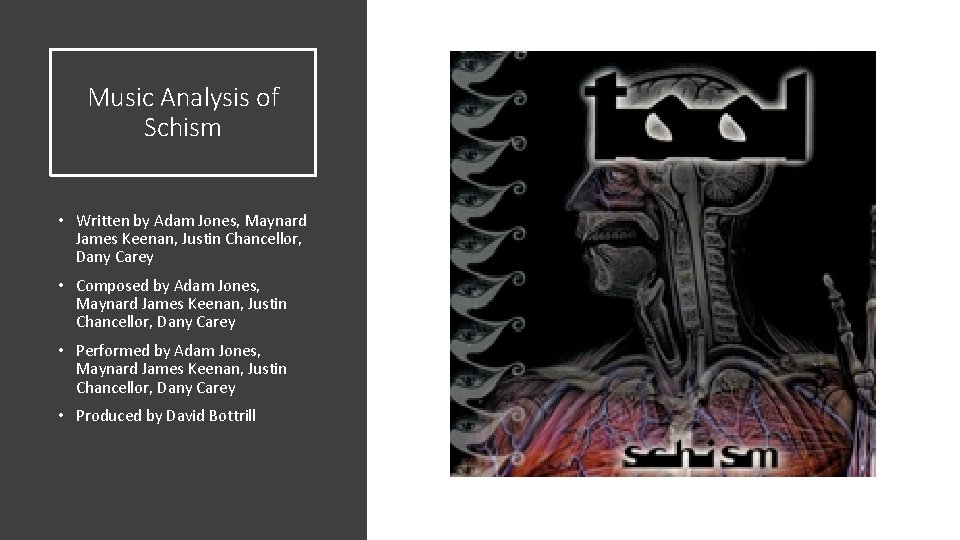 Music Analysis of Schism • Written by Adam Jones, Maynard James Keenan, Justin Chancellor,