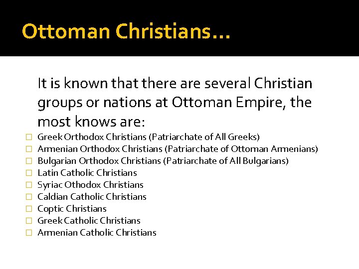 Ottoman Christians… It is known that there are several Christian groups or nations at