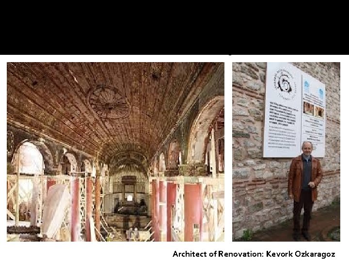 During renovation Architect of Renovation: Kevork Ozkaragoz 