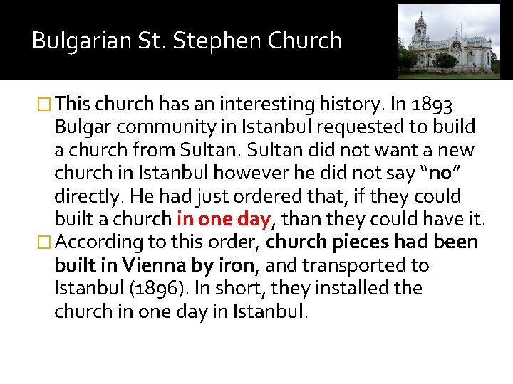 Bulgarian St. Stephen Church �This church has an interesting history. In 1893 Bulgar community