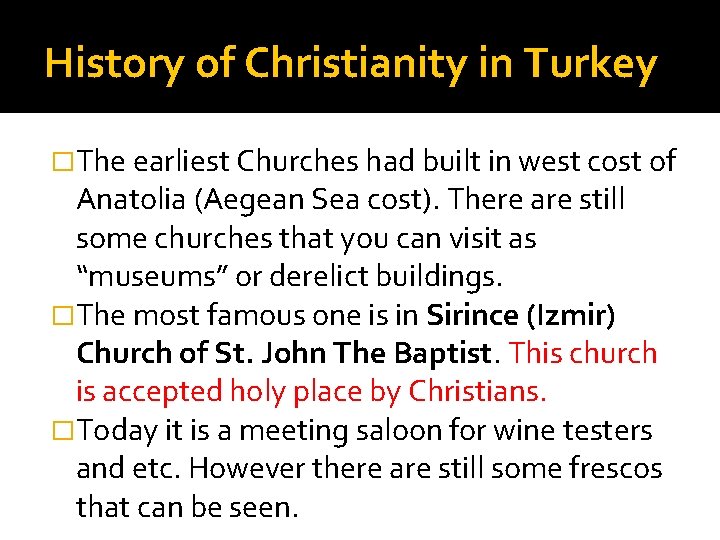 History of Christianity in Turkey �The earliest Churches had built in west cost of