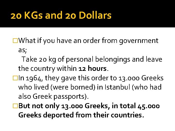 20 KGs and 20 Dollars �What if you have an order from government as;
