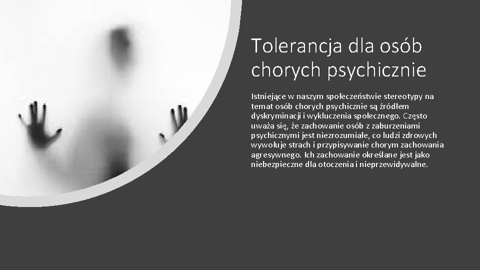 Tolerancja dla osób chorych psychicznie Istniejące w naszym społeczeństwie stereotypy na temat osób chorych