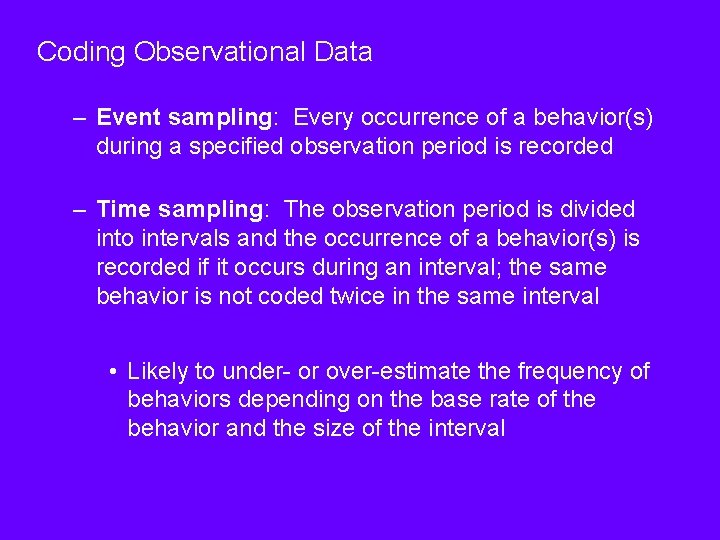 Coding Observational Data – Event sampling: Every occurrence of a behavior(s) during a specified