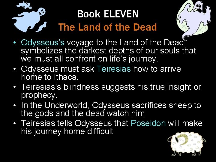 Book ELEVEN The Land of the Dead • Odysseus’s voyage to the Land of