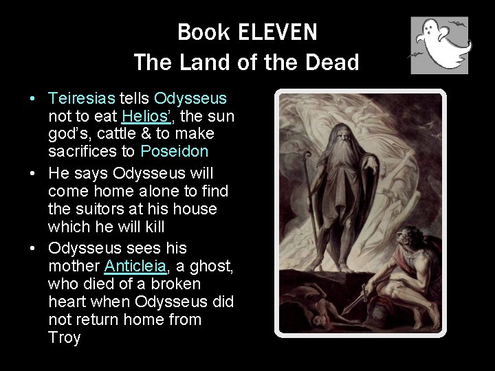 Book ELEVEN The Land of the Dead • Teiresias tells Odysseus not to eat