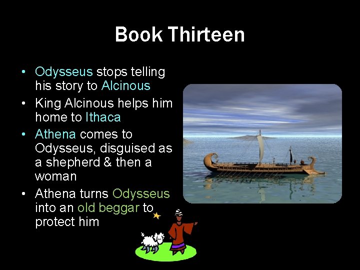 Book Thirteen • Odysseus stops telling his story to Alcinous • King Alcinous helps