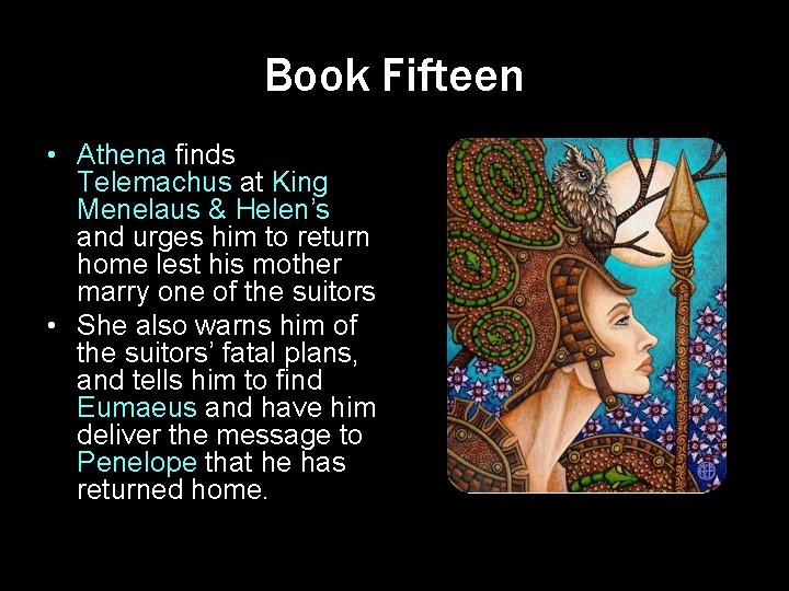 Book Fifteen • Athena finds Telemachus at King Menelaus & Helen’s and urges him