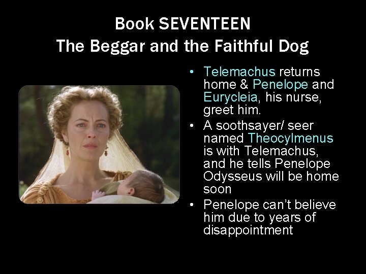 Book SEVENTEEN The Beggar and the Faithful Dog • Telemachus returns home & Penelope