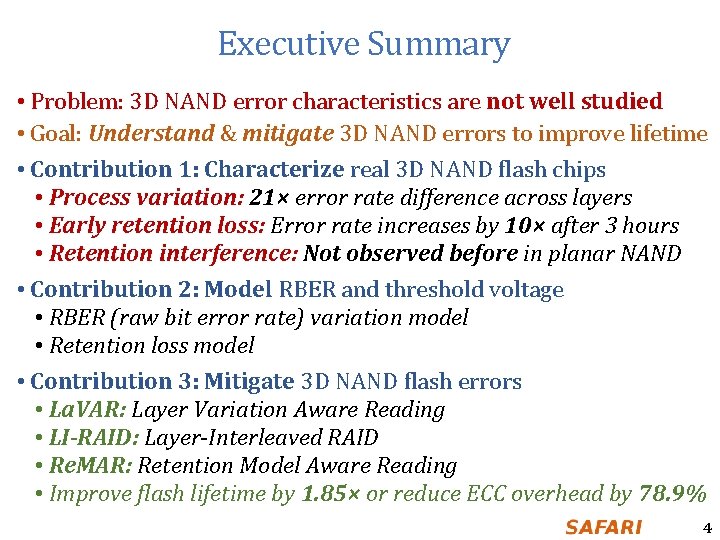 Executive Summary • Problem: 3 D NAND error characteristics are not well studied •